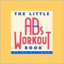 The Little Abs Workout Book - Erika Dillman