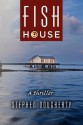 Fish House - Stephen Dougherty