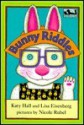 Bunny Riddles - Katy Hall, Lisa Eisenberg, Nicole Rubel