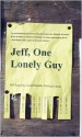 Jeff, One Lonely Guy - Jeff Ragsdale, David Shields, Michael Logan