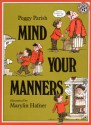 Mind Your Manners - Peggy Parish, Marylin Hafner