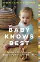 Baby Knows Best: Raising a Confident and Resourceful Child, the RIE� Way - Deborah Carlisle Solomon