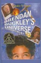 Brendan Buckley's Universe and Everything in It - Sundee T. Frazier