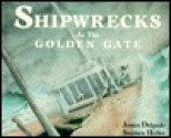 Shipwrecks at Golden Gate - Pub Lexikos, Lexikos Publishing Staff, James P. Delgado, Stephen Haller