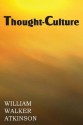 Thought-Culture or Practical Mental Training - William Walker Atkinson