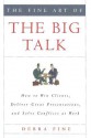 The Fine Art of the Big Talk: How to Win Clients, Deliver Great Presentations, and Solve Conflicts at Work - Debra Fine