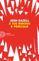 A tuo rischio e pericolo - Josh Bazell, Luca Lamberti