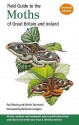 Field Guide to the Moths of Great Britain and Ireland - Paul Waring, Martin Townsend, Richard Lewington