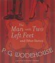 The Man with Two Left Feet and Other Stories - P.G. Wodehouse, Frederick Davidson