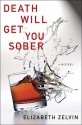 Death Will Get You Sober - Elizabeth Zelvin, David Rotstein