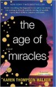 The Age of Miracles - Karen Thompson Walker