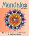 Mandalas: 50 Hand Drawn Illustrations - Mary Robertson