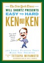 The New York Times Will Shortz Presents Easy to Hard KenKen: 300 Logic Puzzles That Make You Smarter - Will Shortz, Tetsuya Miyamoto, New York Times Guides Staff