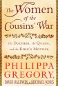 The Women of the Cousins' War: The Duchess, the Queen, and the King's Mother - Philippa Gregory, Michael Jones, David Baldwin, Michael K. Jones