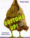 Bottoms Up!: A Book About Rear Ends - Marilyn Singer, Patrick O'Brien