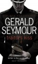 Traitor's Kiss - Gerald Seymour