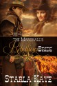 The Marshal's Rebellious Bride - Starla Kaye