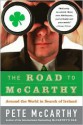 The Road to McCarthy: Around the World in Search of Ireland - Pete McCarthy