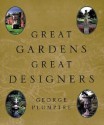 Great Gardens, Great Designers - George Plumptre