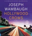 Hollywood Crows: A Novel - Joseph Wambaugh, Christian Rummel