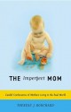 The Imperfect Mom: Candid Confessions of Mothers Living in the Real World - Therese J. Borchard