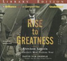 Rise to Greatness: Abraham Lincoln and America's Most Perilous Year - David von Drehle