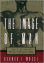 The Image of Man: The Creation of Modern Masculinity - George L. Mosse