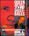 Queen of All the Dustballs: & Other Epics of Everday Life - Bill Richardson, Bill Horne