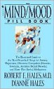 The Mind/Mood Pill Book: The Illustrated Guide to the Most-Prescribed Drugs for Anxiety, Depression, Obsessive-Compulsive Disorder, Insomnia, Attention Deficit Disorder, and More - Robert E. Hales