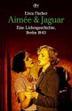 Aimée & Jaguar: Eine Liebesgeschichte, Berlin 1943 - Erica Fischer