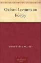 Oxford Lectures on Poetry - A.C. Bradley