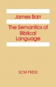 The Semantics of Biblical Language - James Barr