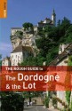 The Rough Guide to the Dordogne and the Lot (Rough Guide Travel Guides) - Jan Dodd