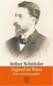 Jugend in Wien: Eine Autobiographie - Arthur Schnitzler