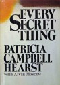 Every Secret Thing - Patricia Campbell Hearst, Alvin Moscow