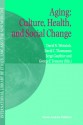 Aging: Culture, Health, and Social Change - David N. Weisstub, David C. Thomasma, Serge Gauthier, George F. Tomossy