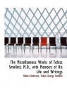 The Miscellaneous Works of Tobias Smollett, M.D., with Memoirs of His Life and Writings - Robert Anderson, Tobias Smollett