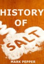 History of Salt - Mark Pepper