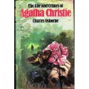 The Life And Crimes Of Agatha Christie - Charles Osborne