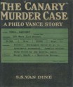 The Canary Murder Case (A Philo Vance Novel) - S.S. Van Dine