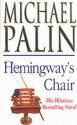 Hemingway's Chair - Michael Palin