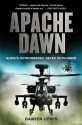 Apache Dawn: Always Outnumbered, Never Outgunned - Damien Lewis