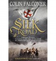 Silk Road - Colin Falconer