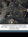 Paraso Perdido, Poema de Milton. Traducido En Verso Castellano - John Milton