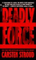 Deadly Force - Carsten Stroud