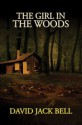 The Girl In the Woods - David J. Bell