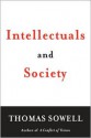 Intellectuals and Society - Thomas Sowell