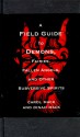 A Field Guide to Demons: Fairies, Fallen Angels, and Other Subversive Spirits - Carol K. Mack, Dinah Mack