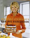 Martha Stewart's Baking Handbook - Martha Stewart