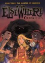 The Elsewhere Chronicles 3: The Master of Shadows - Nykko, Bannister, Corentin Jaffré, Carol Klio Burrell